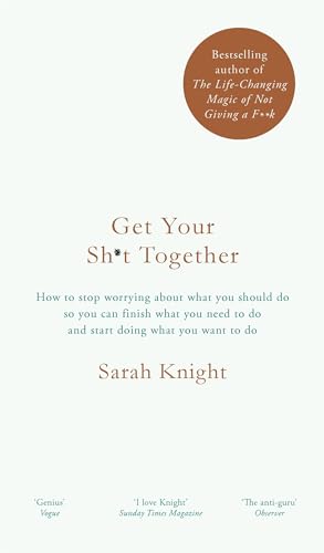 Get Your Sh*t Together: The New York Times Bestseller