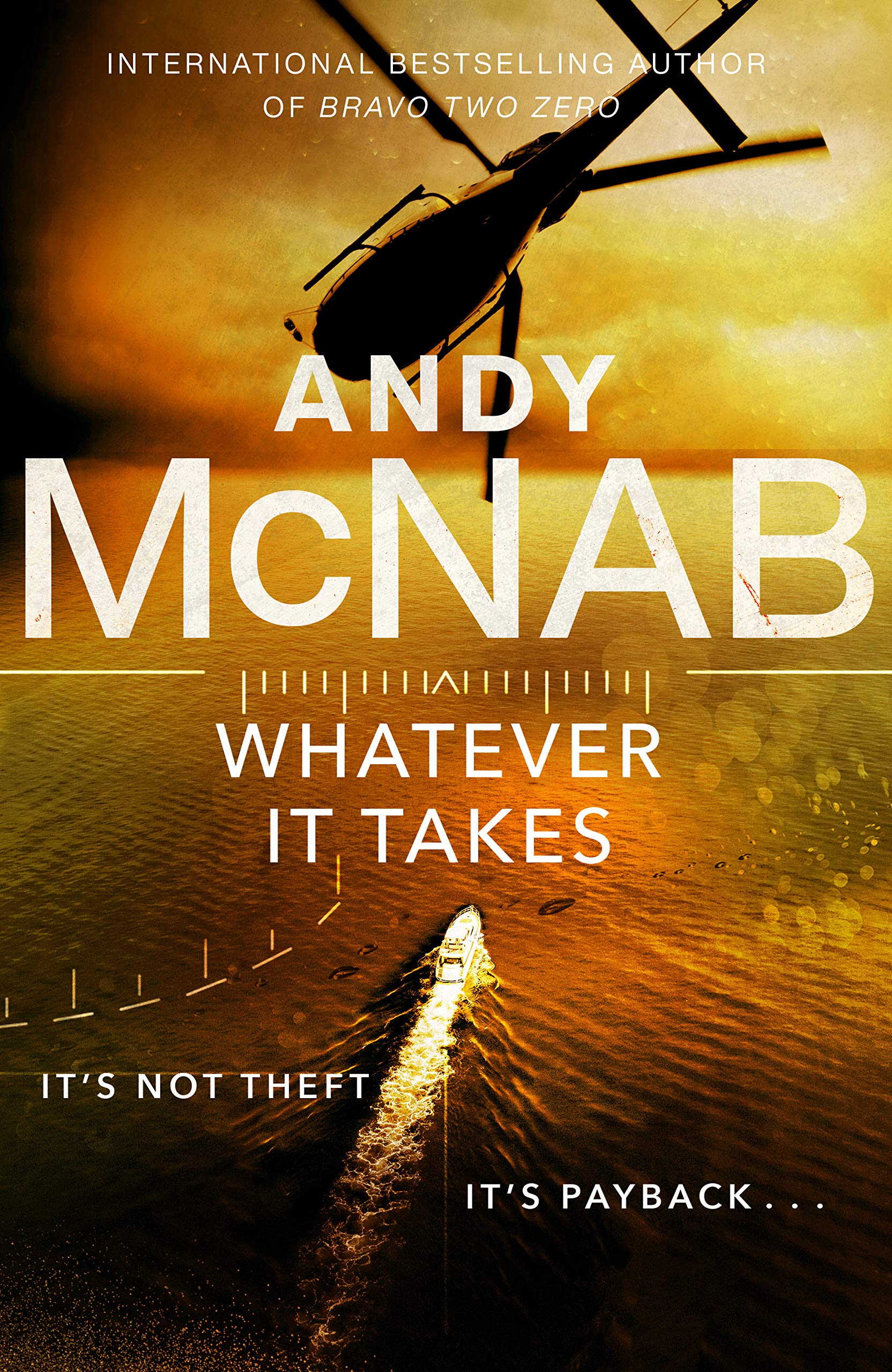 Whatever It Takes: The Thrilling New Novel from Bestseller Andy Mcnab