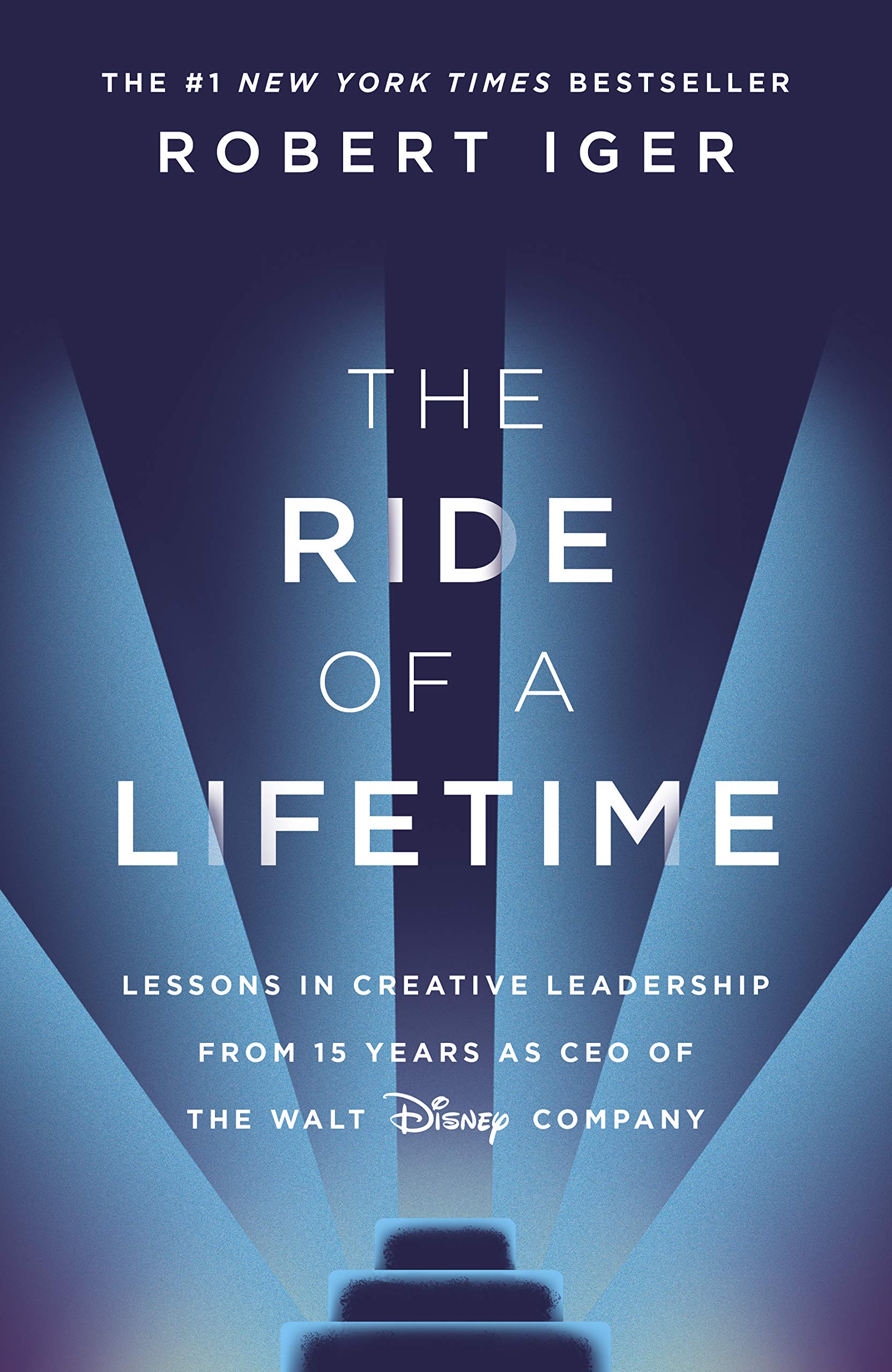 The Ride of a Lifetime: Lessons in Creative Leadership from The Ceo of The Walt Disney Company