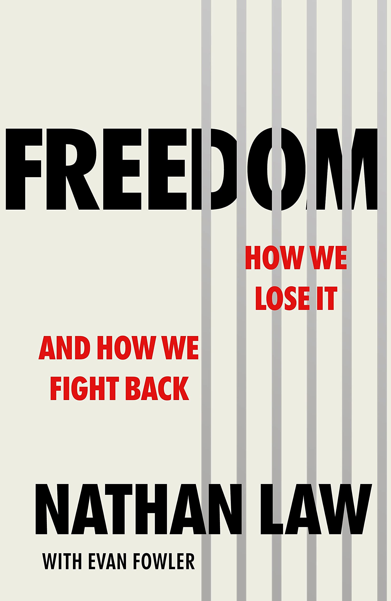 Freedom: How We Lose It And How We Fight Back