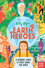 Earth Heroes: Twenty Inspiring Stories of People Saving Our World