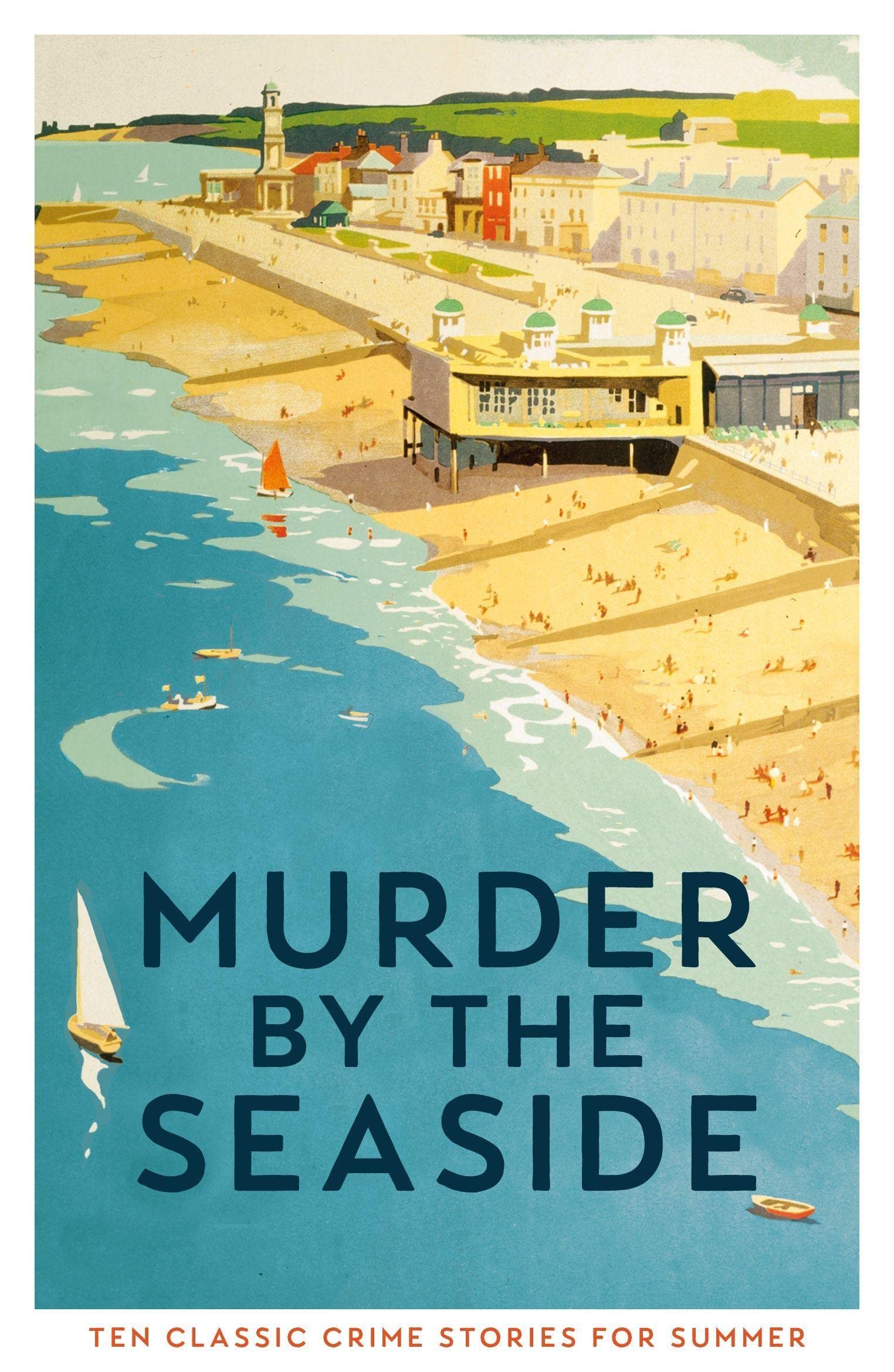 Murder by The Seaside: Classic Crime Stories for Summer