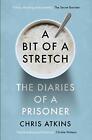 A Bit of a Stretch: The Diaries of a Prisoner