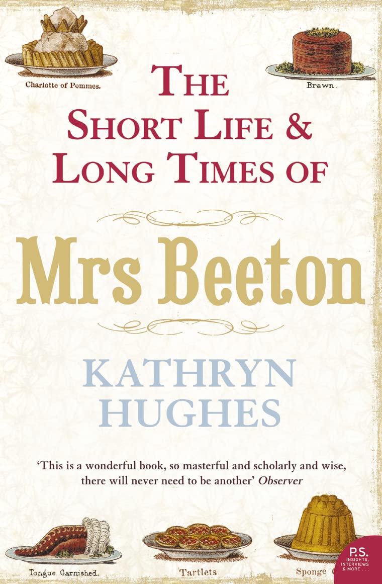 The Short Life And Long Times of Mrs Beeton