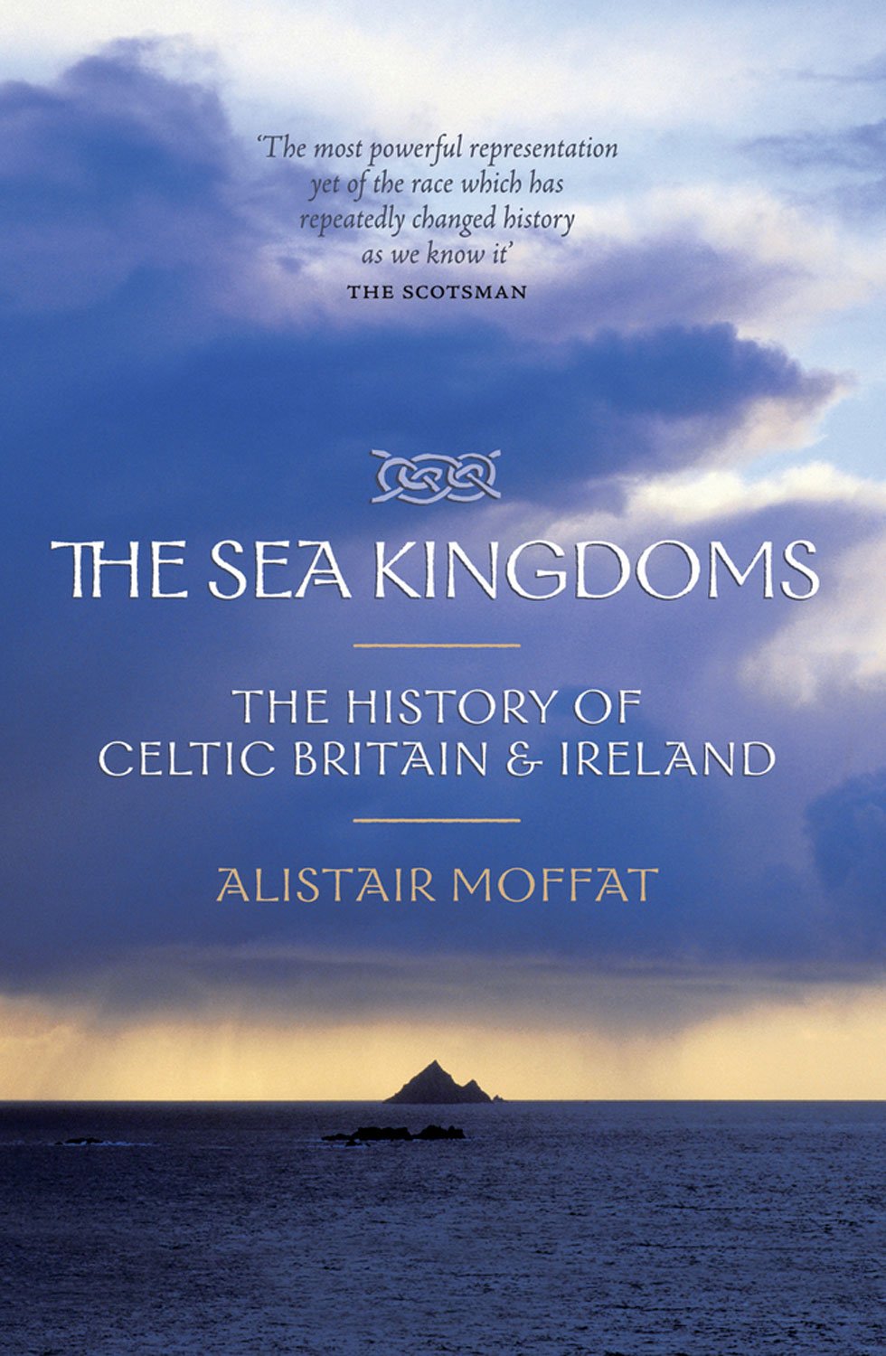 The Sea Kingdoms: The History of Celtic Britain And Ireland