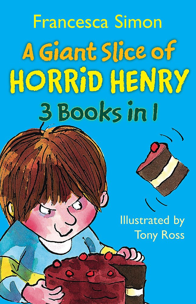 A Giant Slice of Horrid Henry 3-in-1: Underpants/stinkbomb/queen