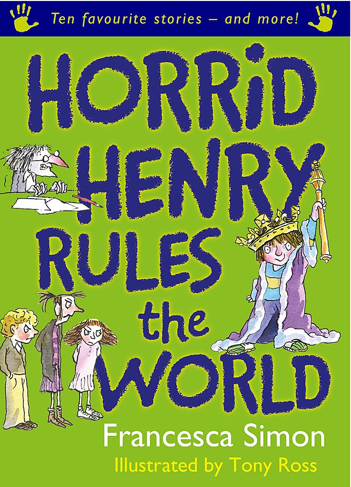 Horrid Henry Rules The World: Ten Favourite Stories - And More!