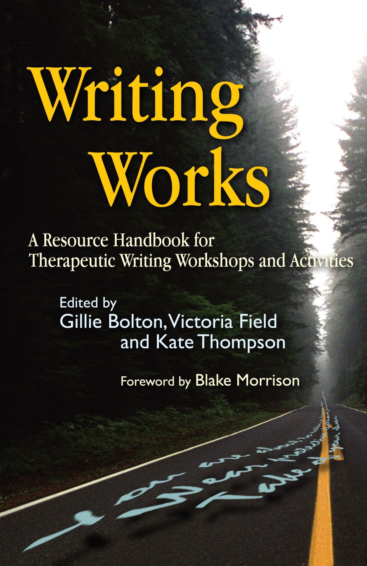 Writing Works: a Resource Handbook for Therapeutic Writing Workshops And Activities