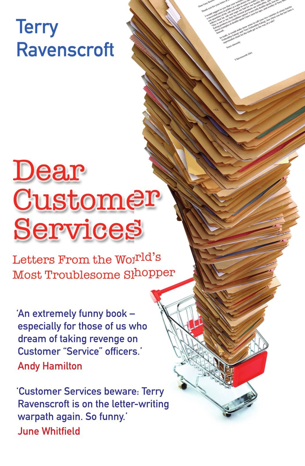 Dear Customer Services: Letters from The World's Most Troublesome Shopper