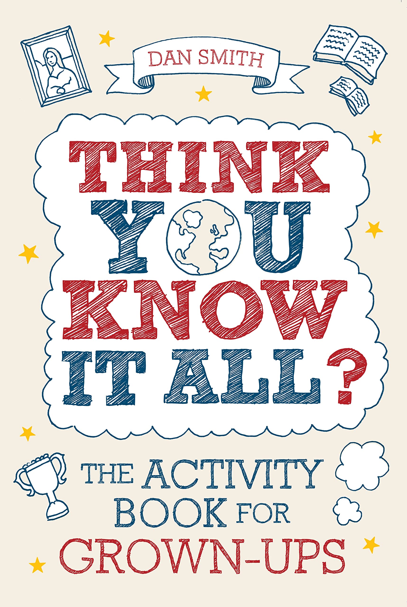 Think You Know It All?: The Activity Book for Grown-ups