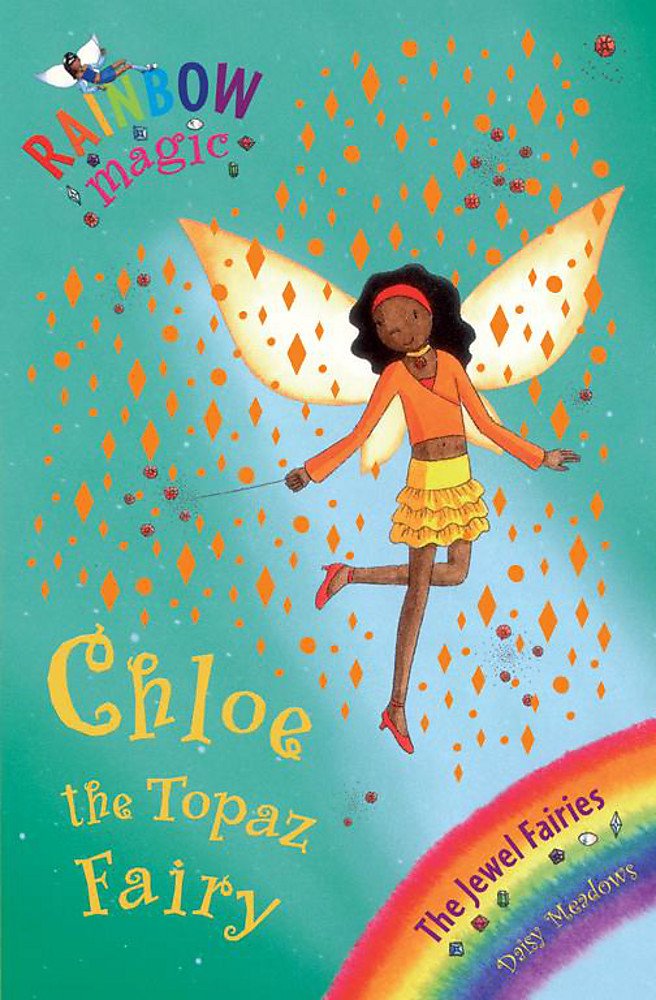 Chloe The Topaz Fairy: The Jewel Fairies Book 4