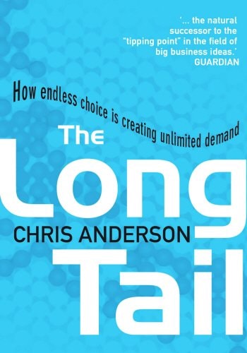 The Long Tail: How Endless Choice Is Creating Unlimited Demand