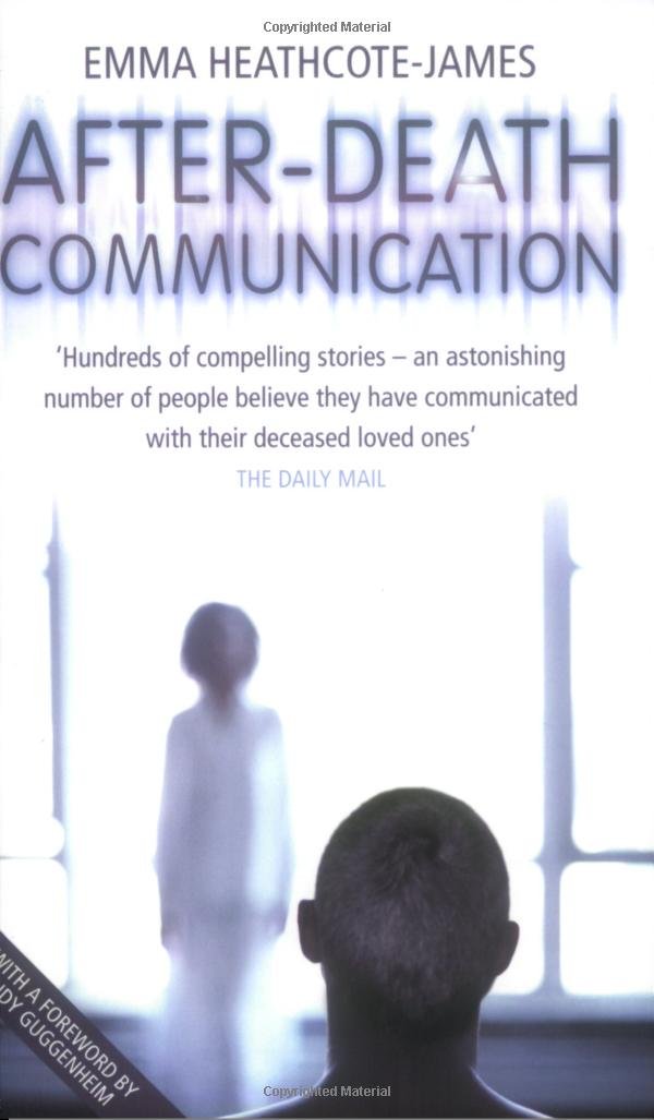 After-death Communication: Hundreds of True Stories from The Uk of People Who Have Communicated with Their Loved Ones