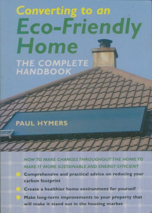 Converting to an Eco-friendly Home: The Complete Handbook