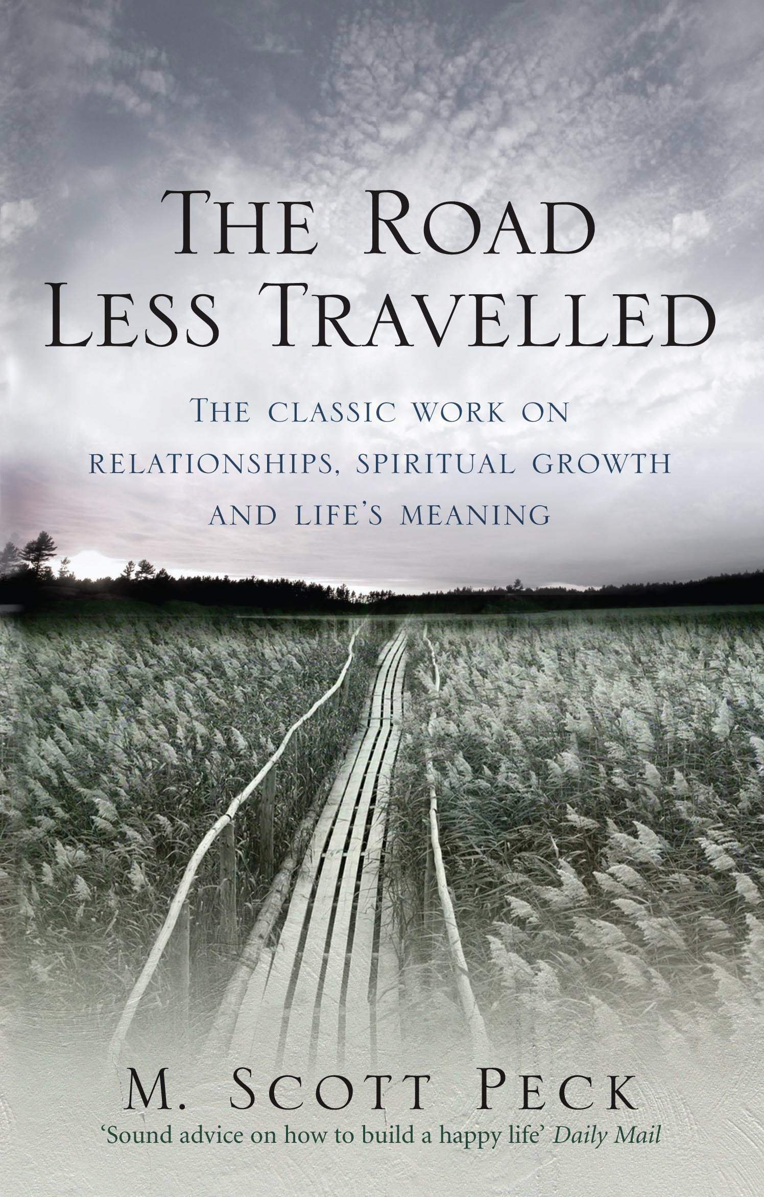 The Road Less Travelled: a New Psychology of Love, Traditional Values And Spiritual Growth