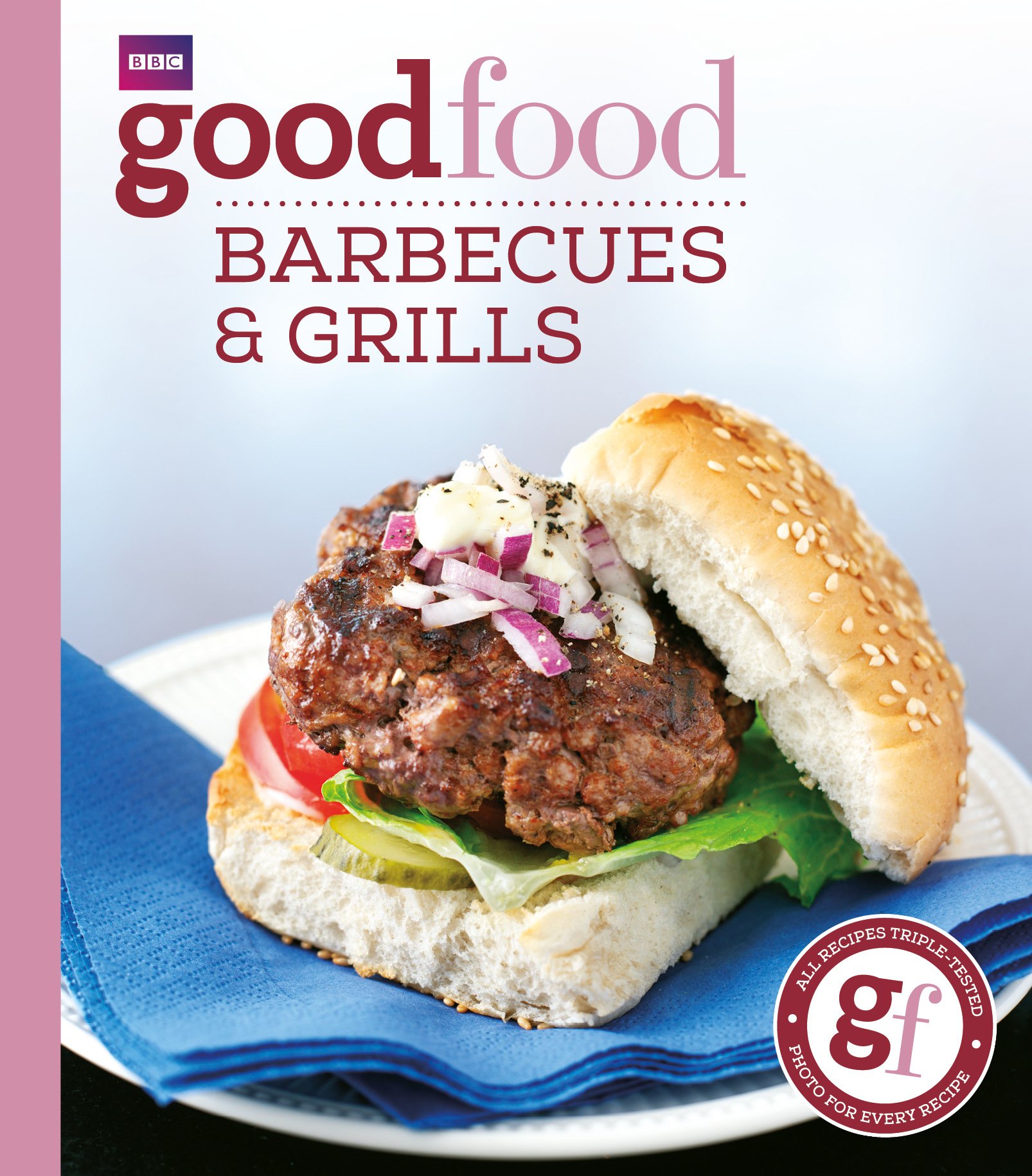 Good Food: Barbecues And Grills: Triple-tested Recipes