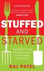 Stuffed And Starved: from Farm to Fork The Hidden Battle for The World Food System