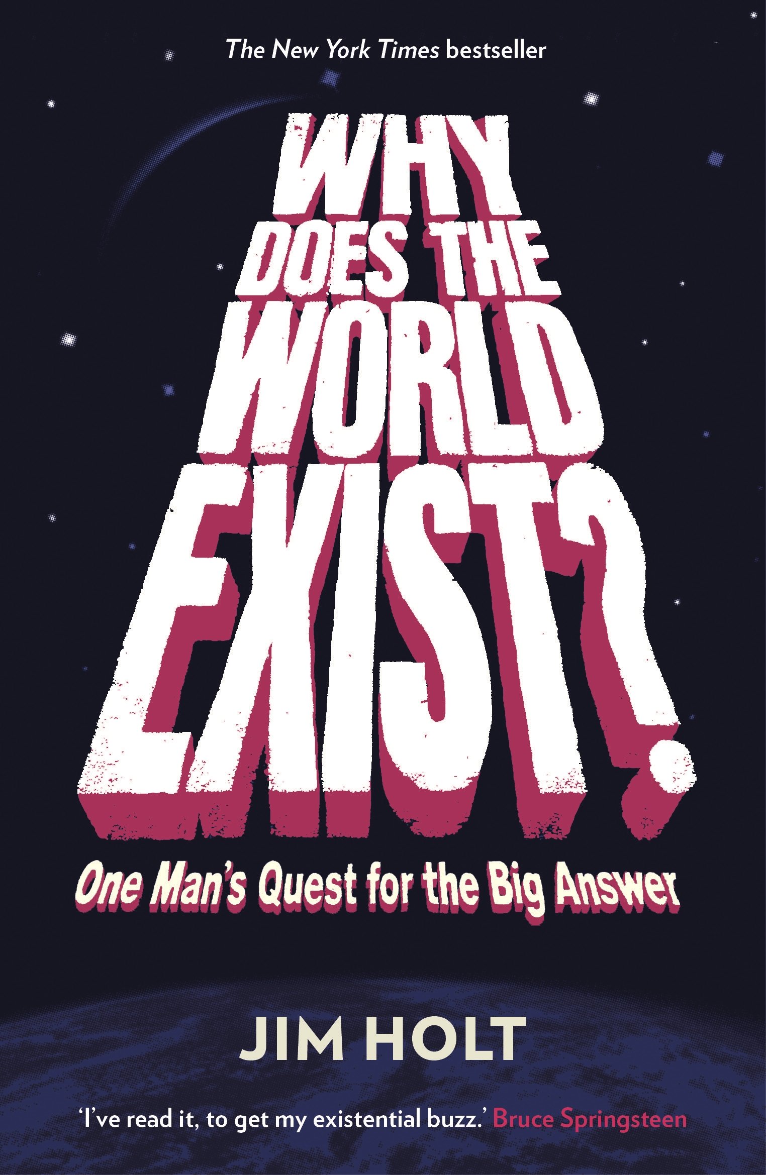 Why Does The World Exist?: One Man's Quest for The Big Answer