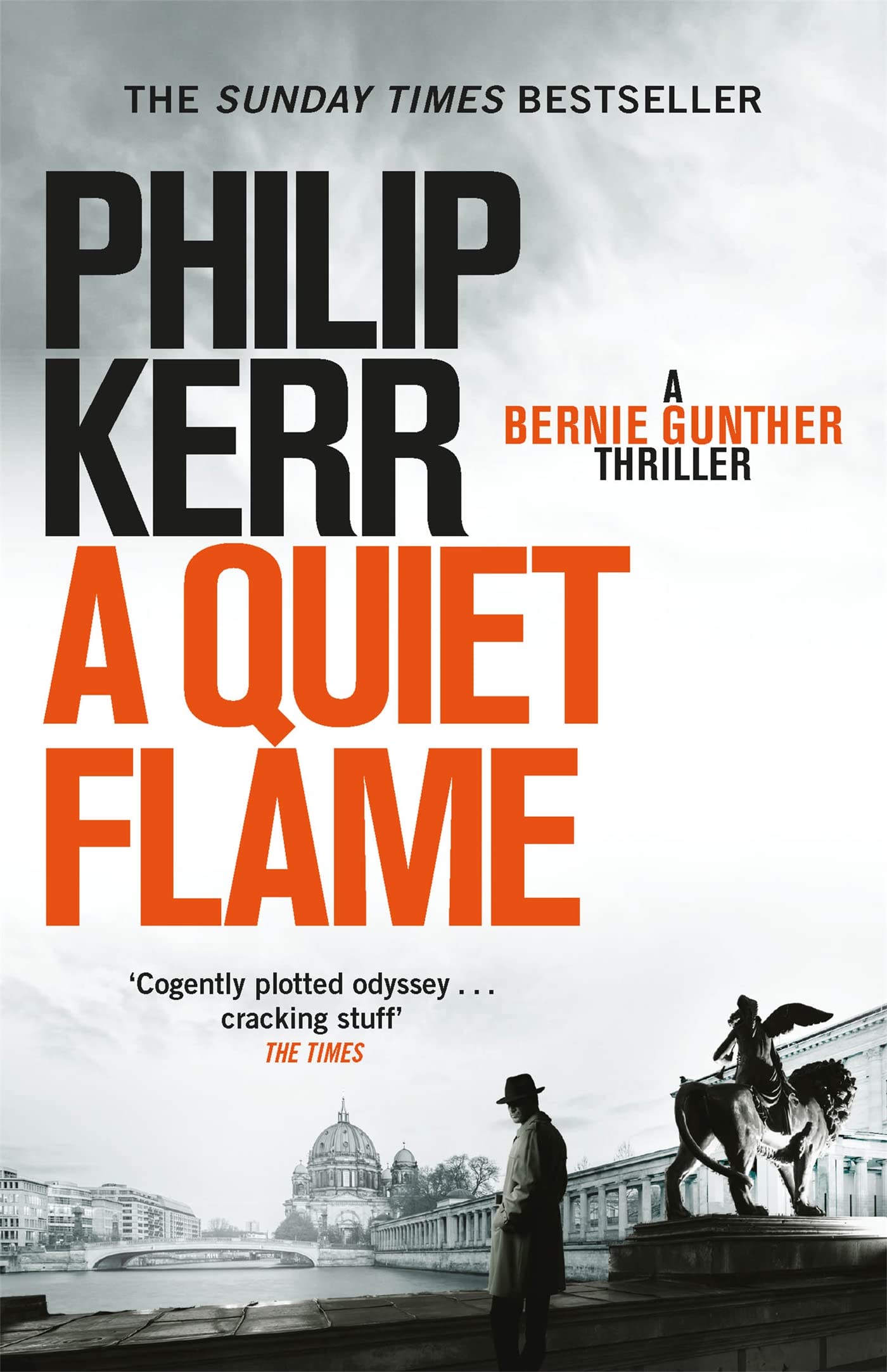 A Quiet Flame: a Bernie Gunther Novel: a Bernie Gunther Mystery