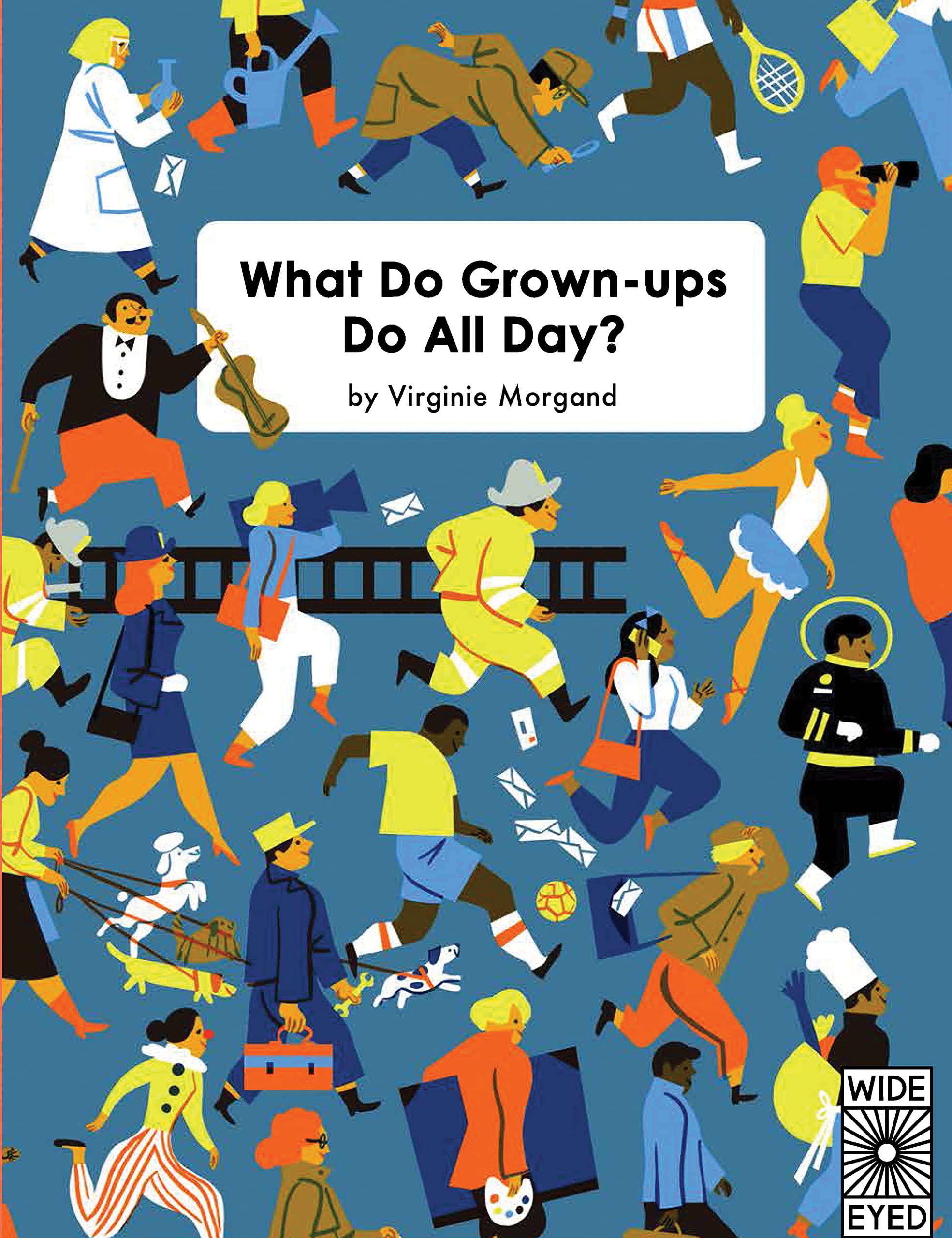 What Do Grown-ups Do All Day?