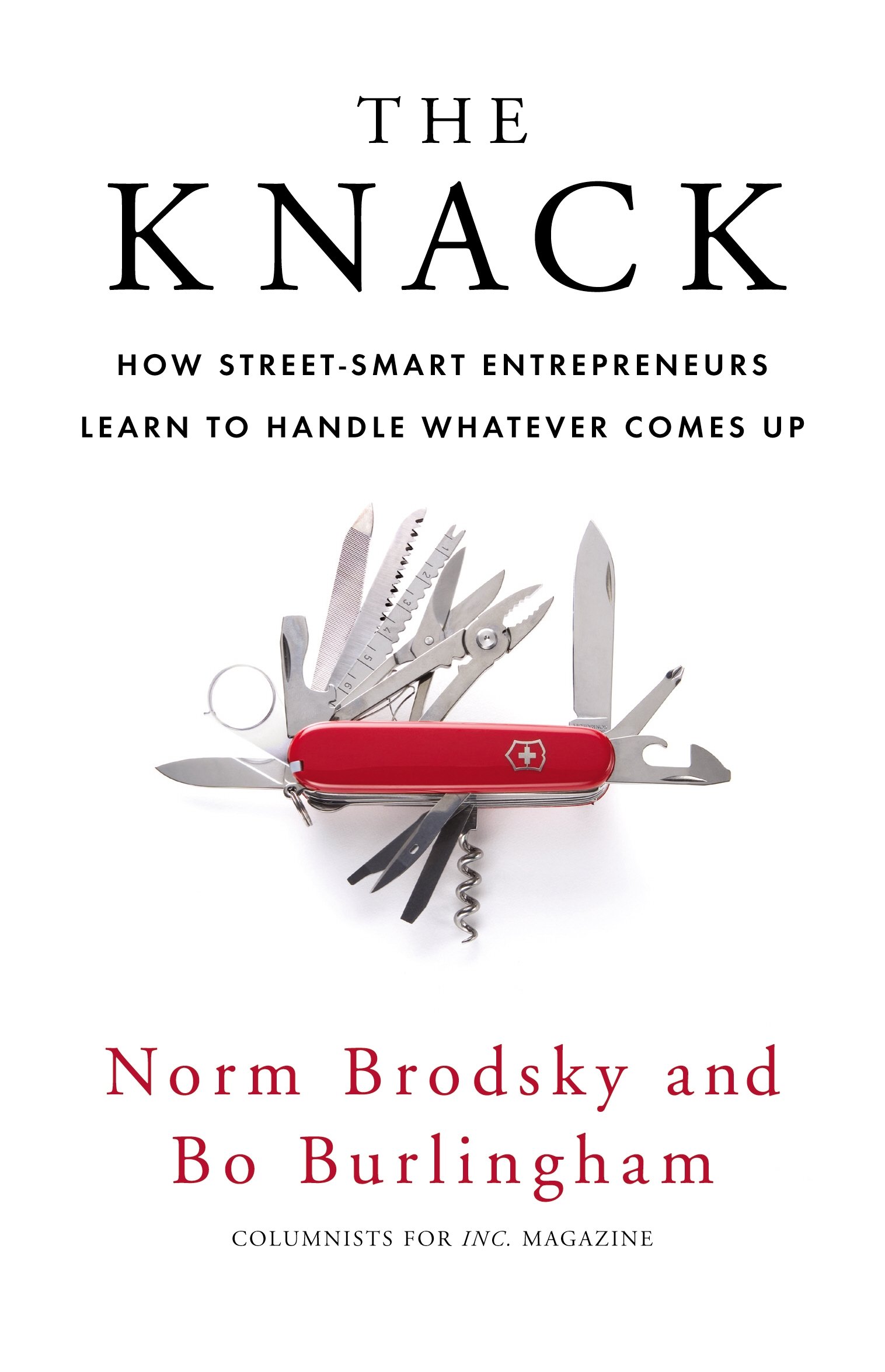 The Knack: How Street-smart Entrepreneurs Learn to Handle Whatever Comes up