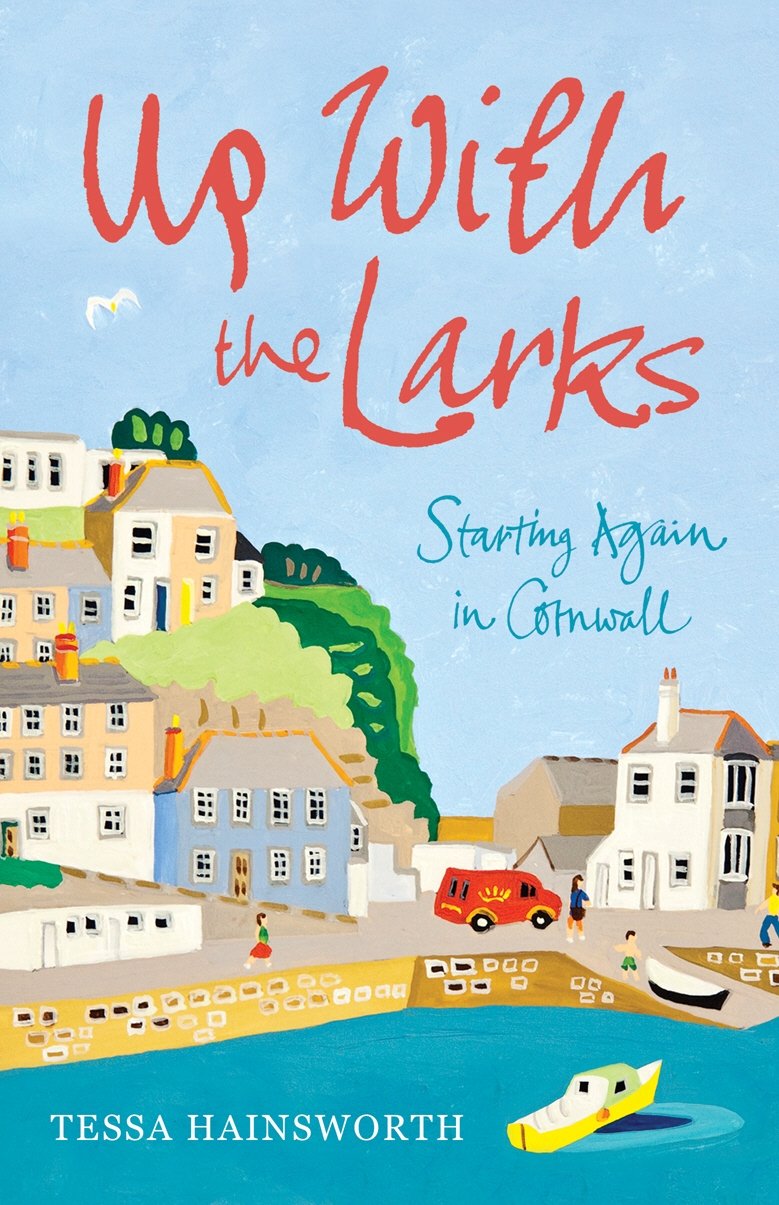 Up with The Larks: Starting Again in Cornwall