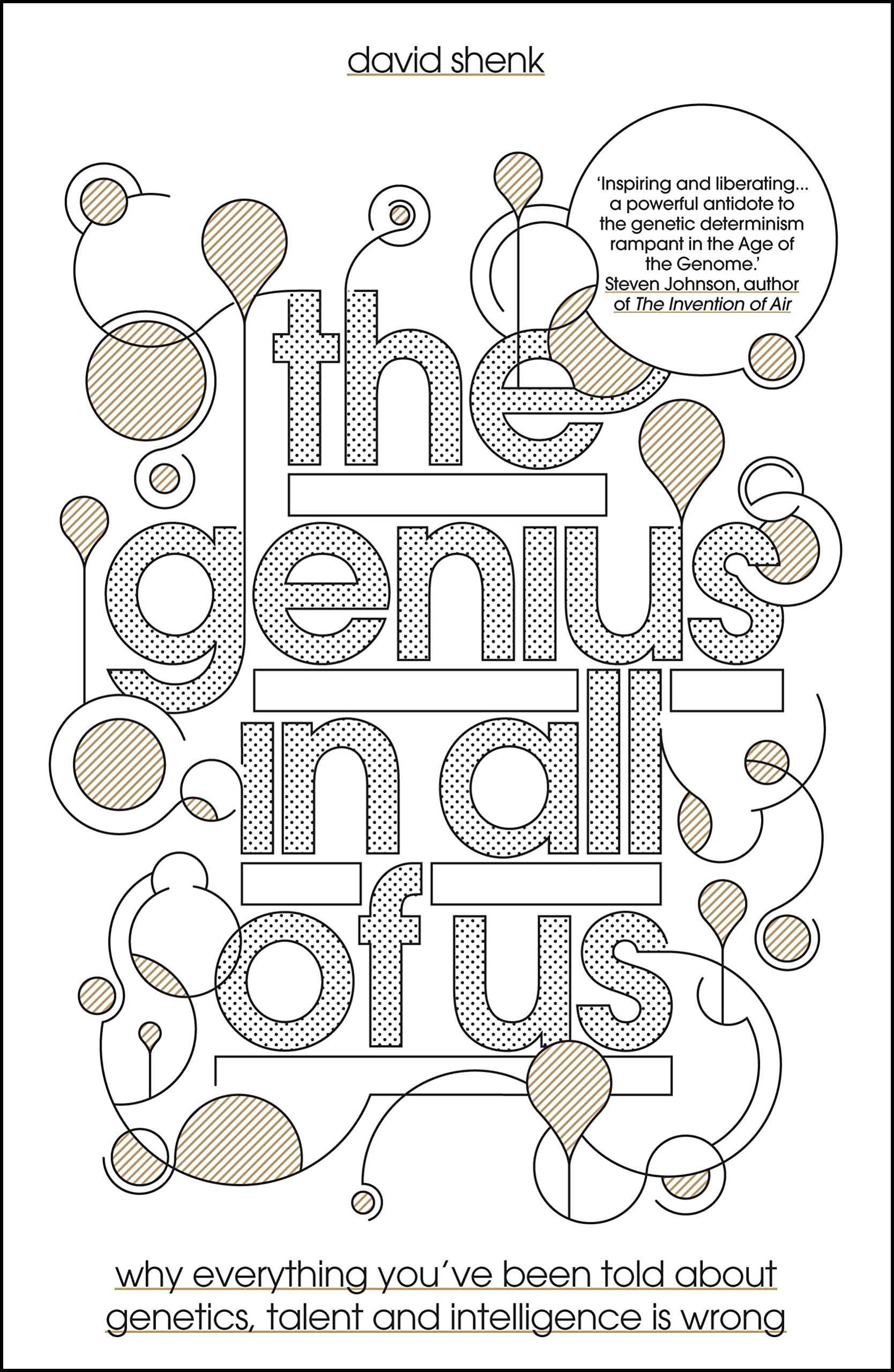 The Genius in All of Us: Why Everything You've Been Told about Genes, Talent And Intelligence Is Wrong