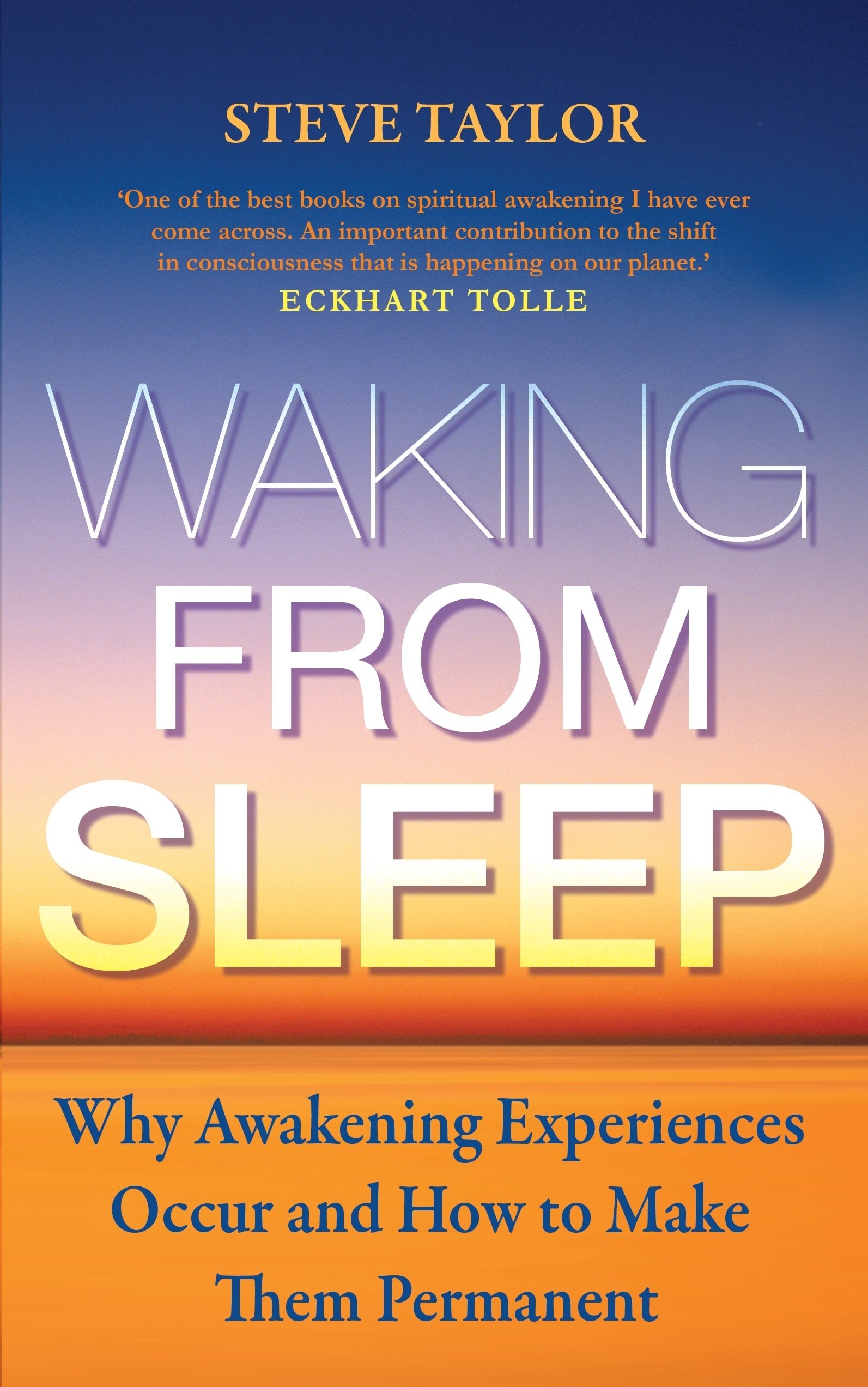 Waking from Sleep: Why Awakening Experiences Occur And How to Make Them Permanent