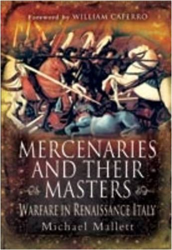 Mercenaries And Their Masters Warfare in Renaissance Italy