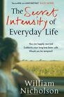 The Secret Intensity of Everyday Life