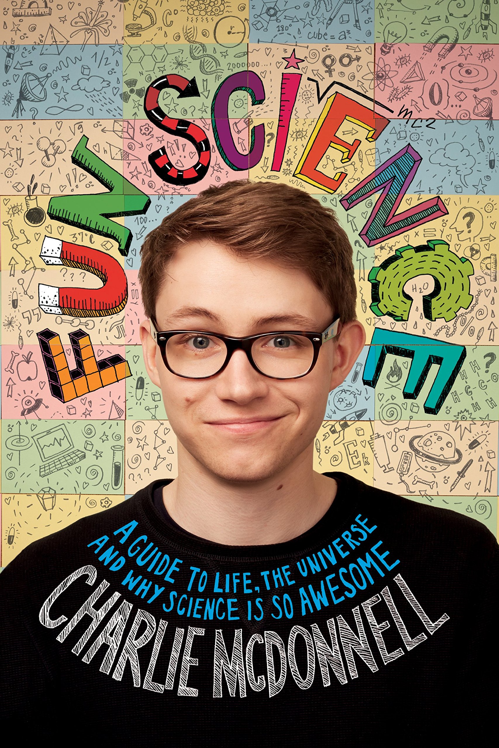 Fun Science: A Guide To Life, The Universe And Why Science Is So Awesome