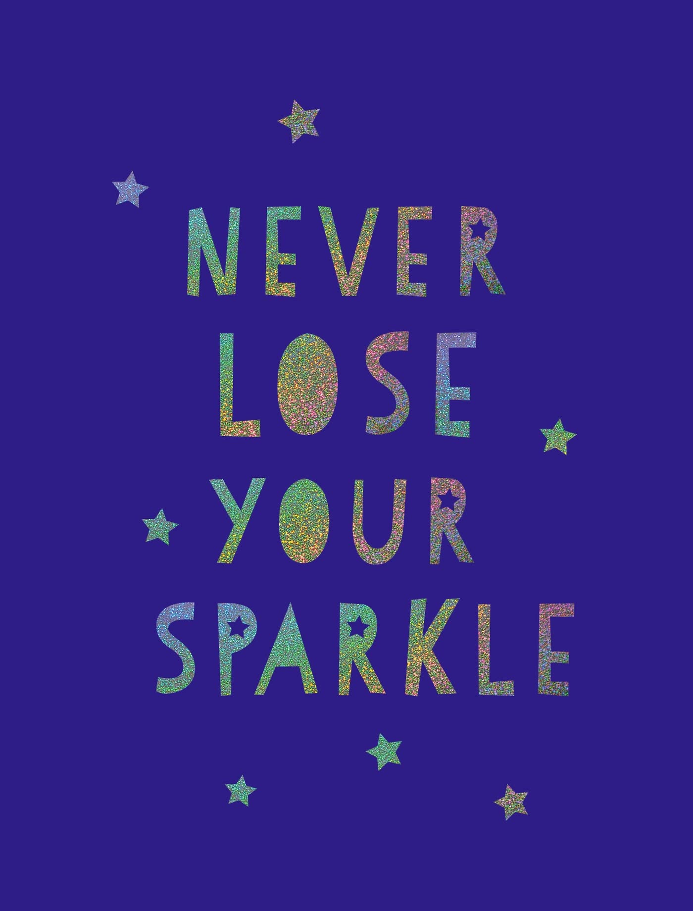 Never Lose Your Sparkle: Uplifting Quotes to Help You Find Your Shine: Uplifting Words of Wisdom And Feel-good Statements