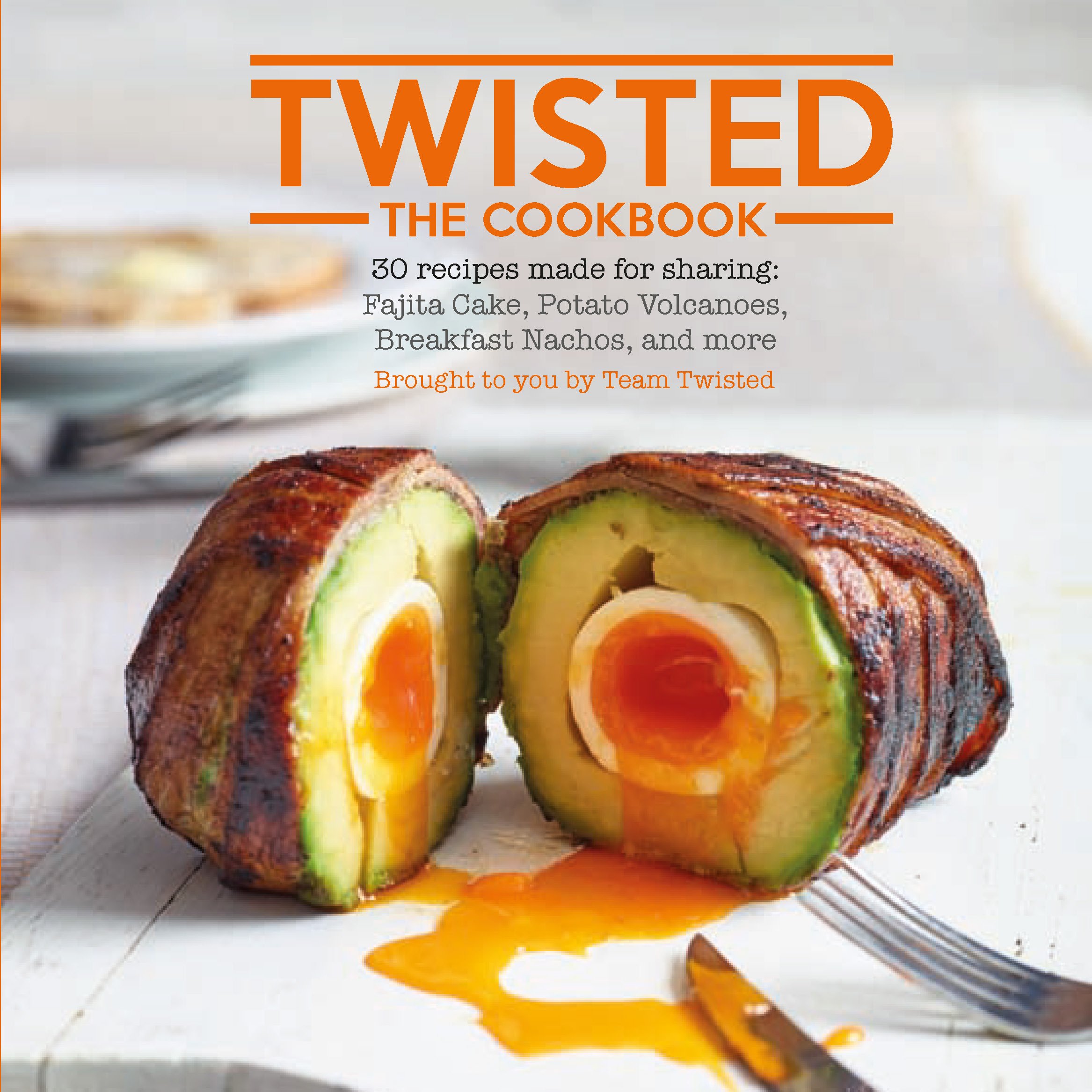 Twisted The Cookbook: 30 Recipes Made for Sharing