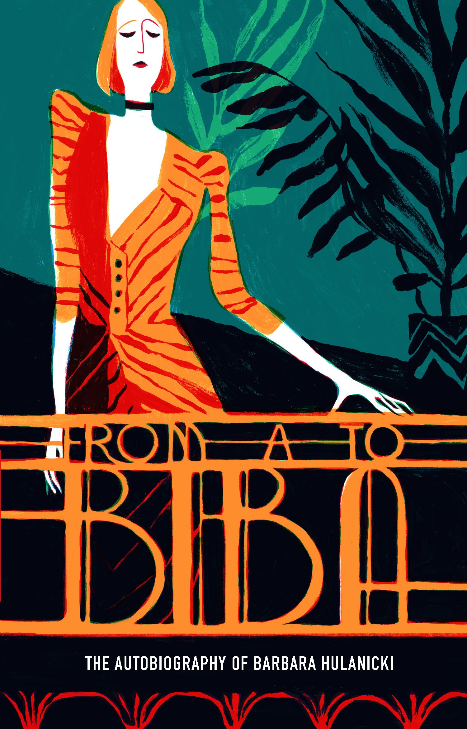 From a to Biba: The Autobiography of Barbara Hulanicki