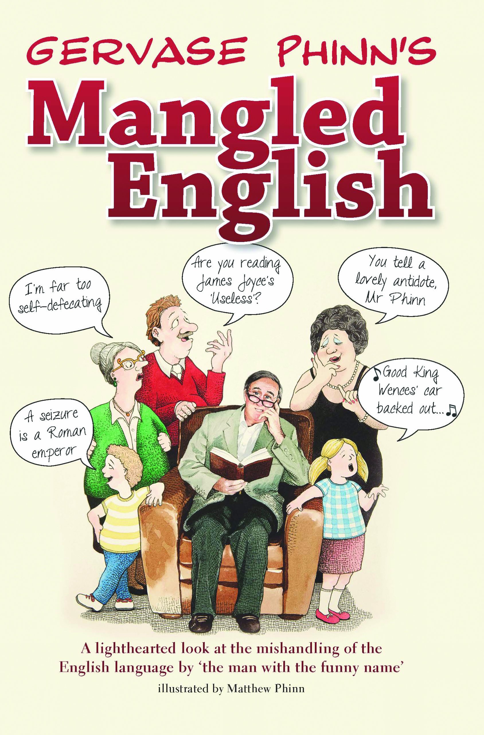 Mangled English: a Lighthearted Look at The Mishandling of The English Language by 'the Man with The Funny Name'