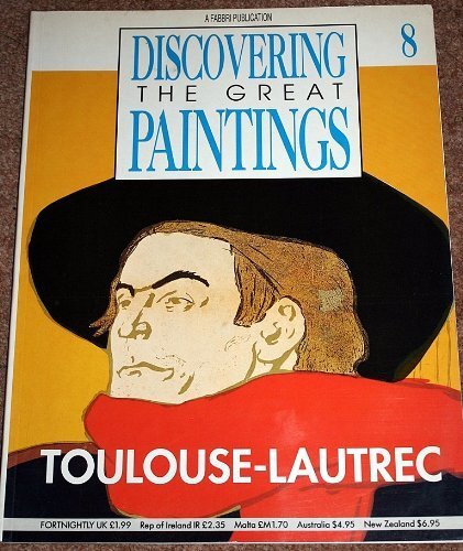 Discovering the Great Paintings: Toulouse-Lautrec