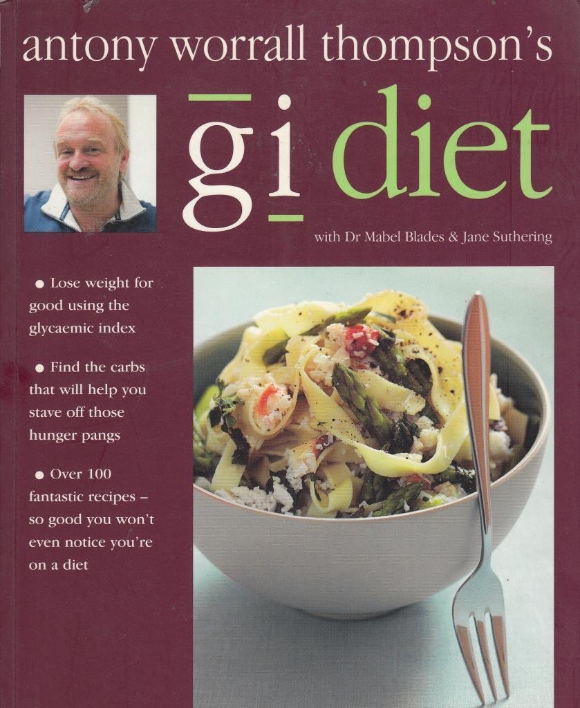 Antony Worrall Thompson's Gi Diet