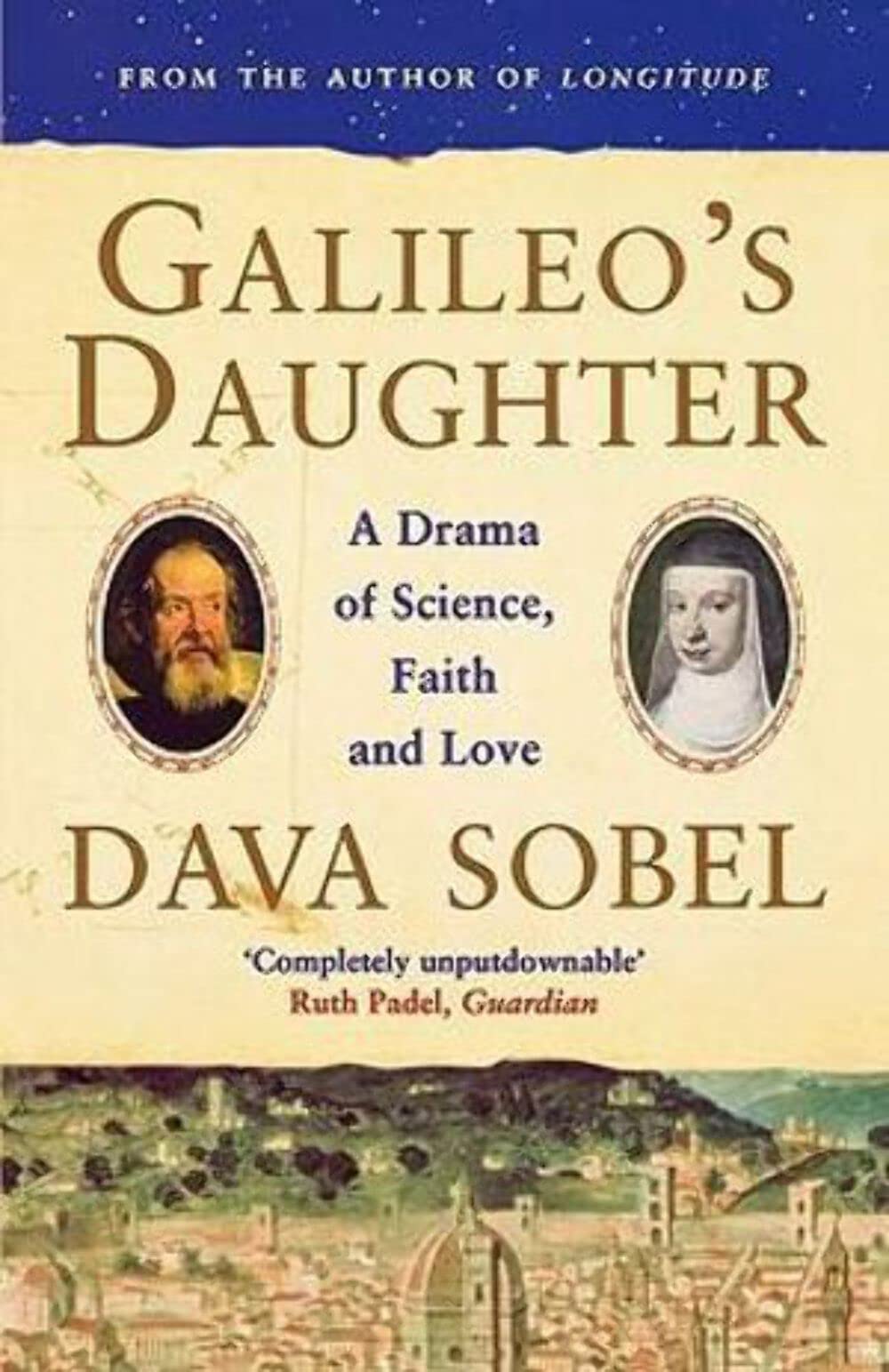 Galileo?s Daughter: a Drama of Science, Faith And Love