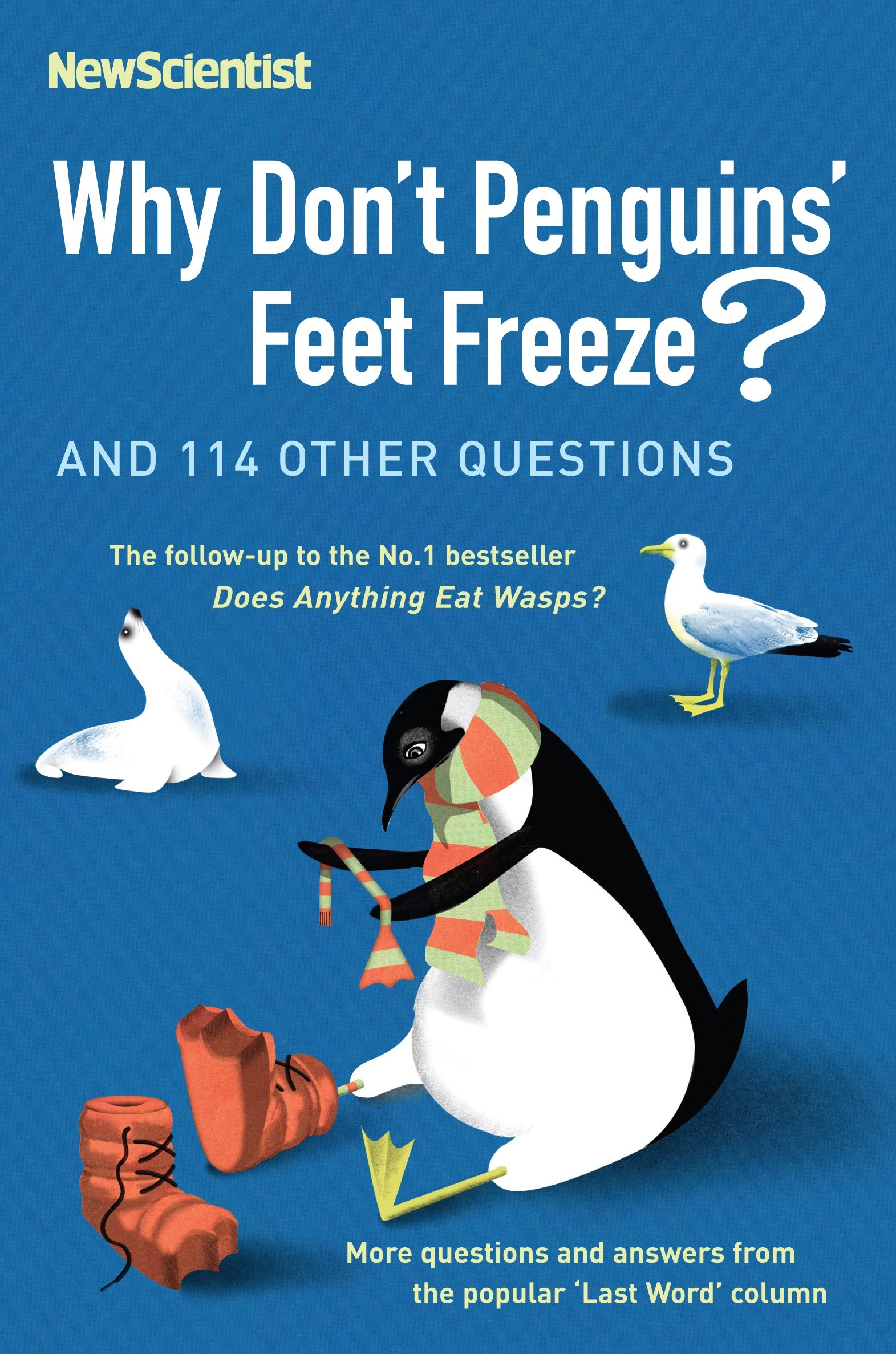 Why Don't Penguins' Feet Freeze?: And 114 Other Questions