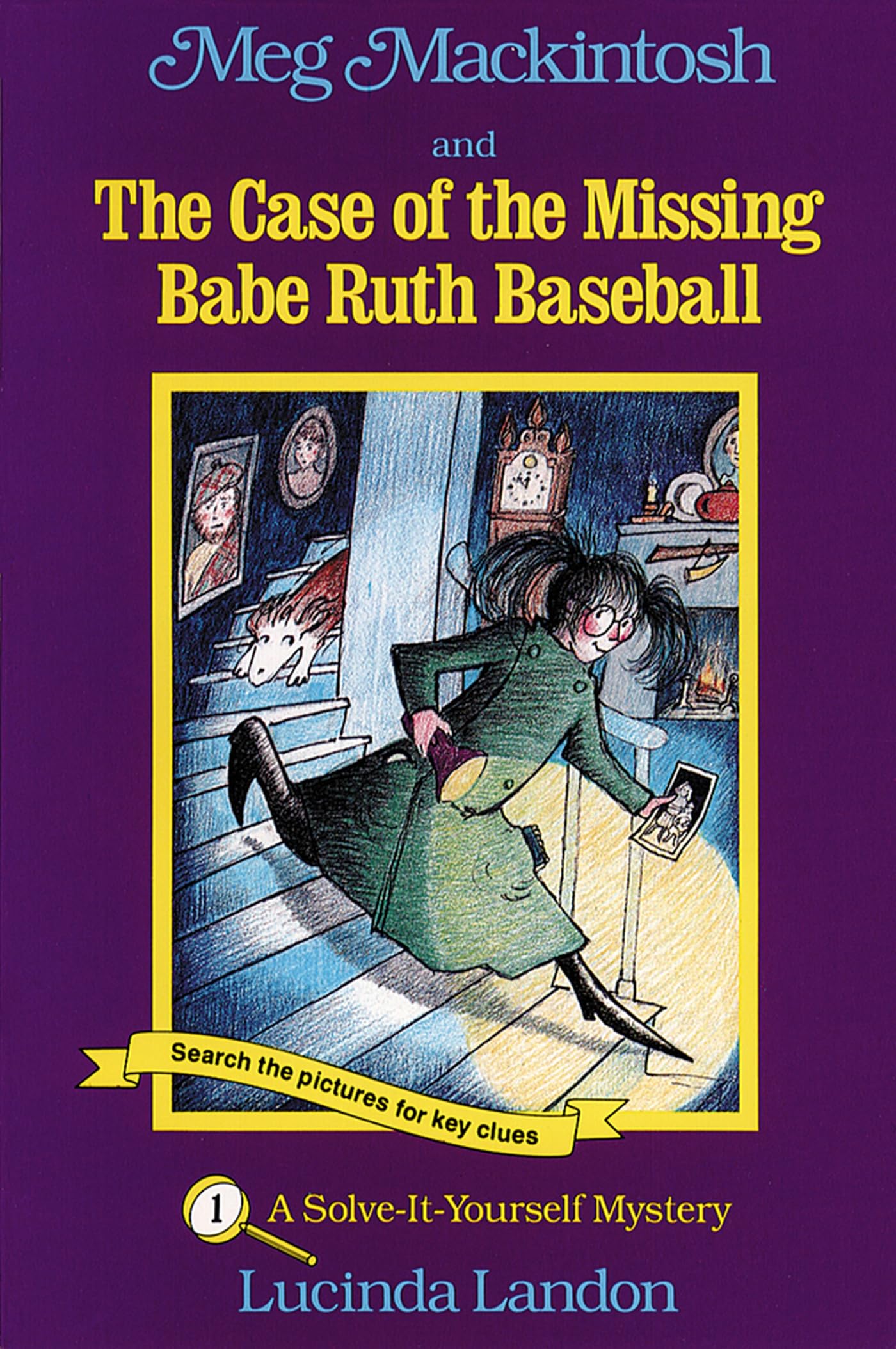 Meg Mackintosh And The Case of The Missing Babe Ruth Baseball: a Solve-it-yourself Mystery : 1