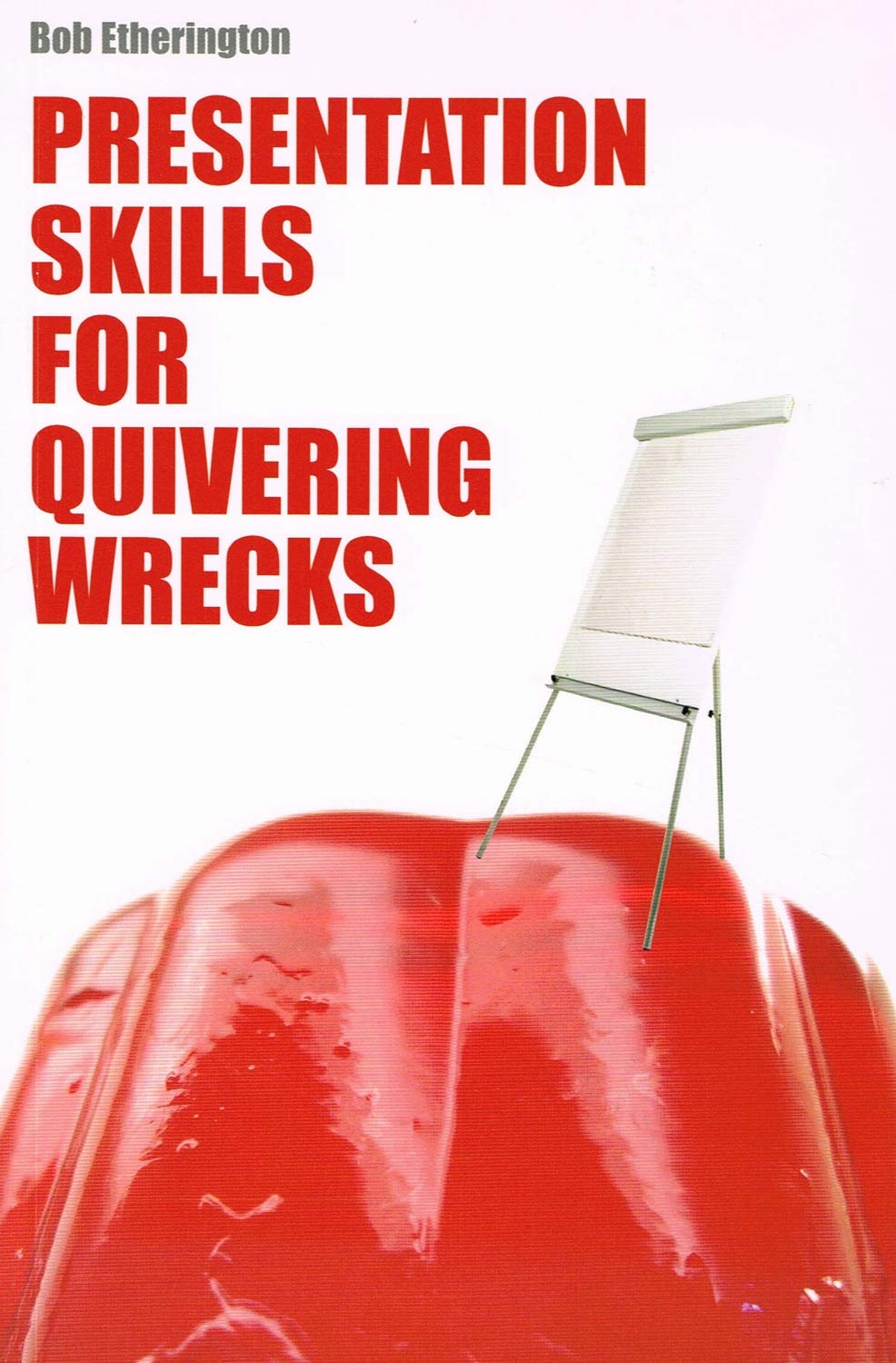 Presentation Skills for Quivering Wrecks