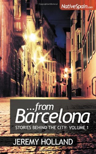 From Barcelona: Stories Behind the City Vol 1