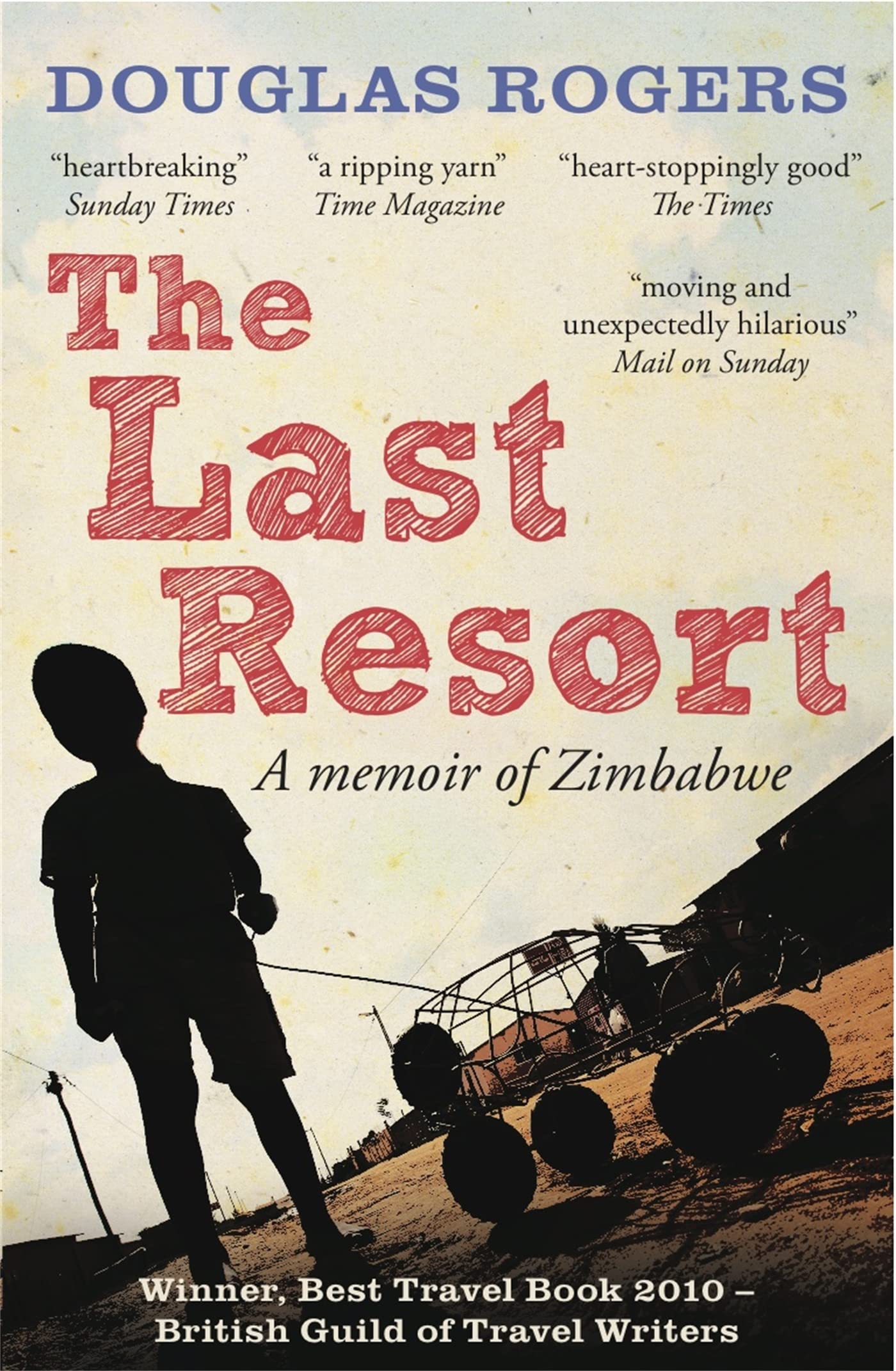 The Last Resort: a Memoir of Zimbabwe