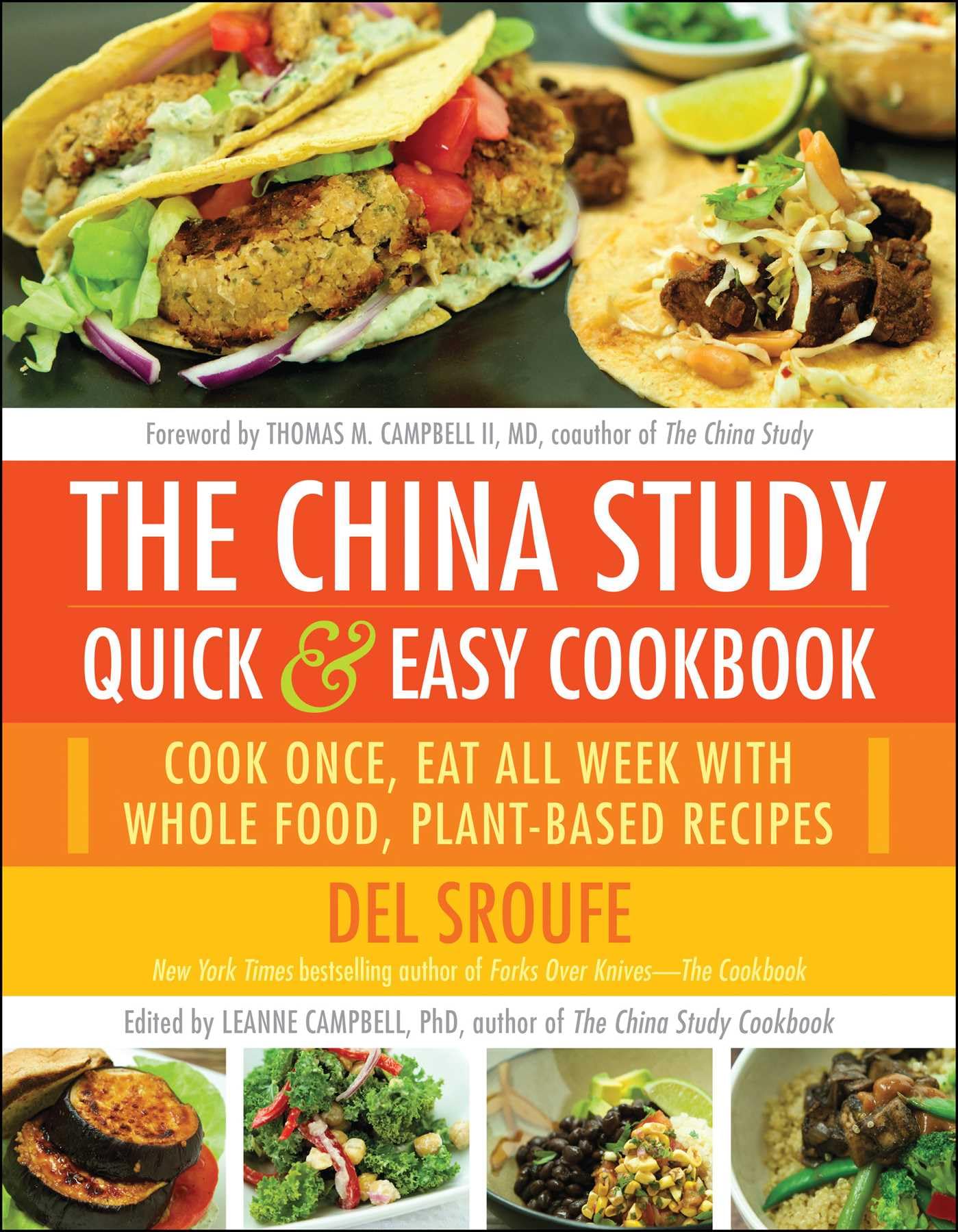 The China Study Quick Easy Cookbook: Cook Once, Eat All Week with Whole Food, Plant-based Recipes