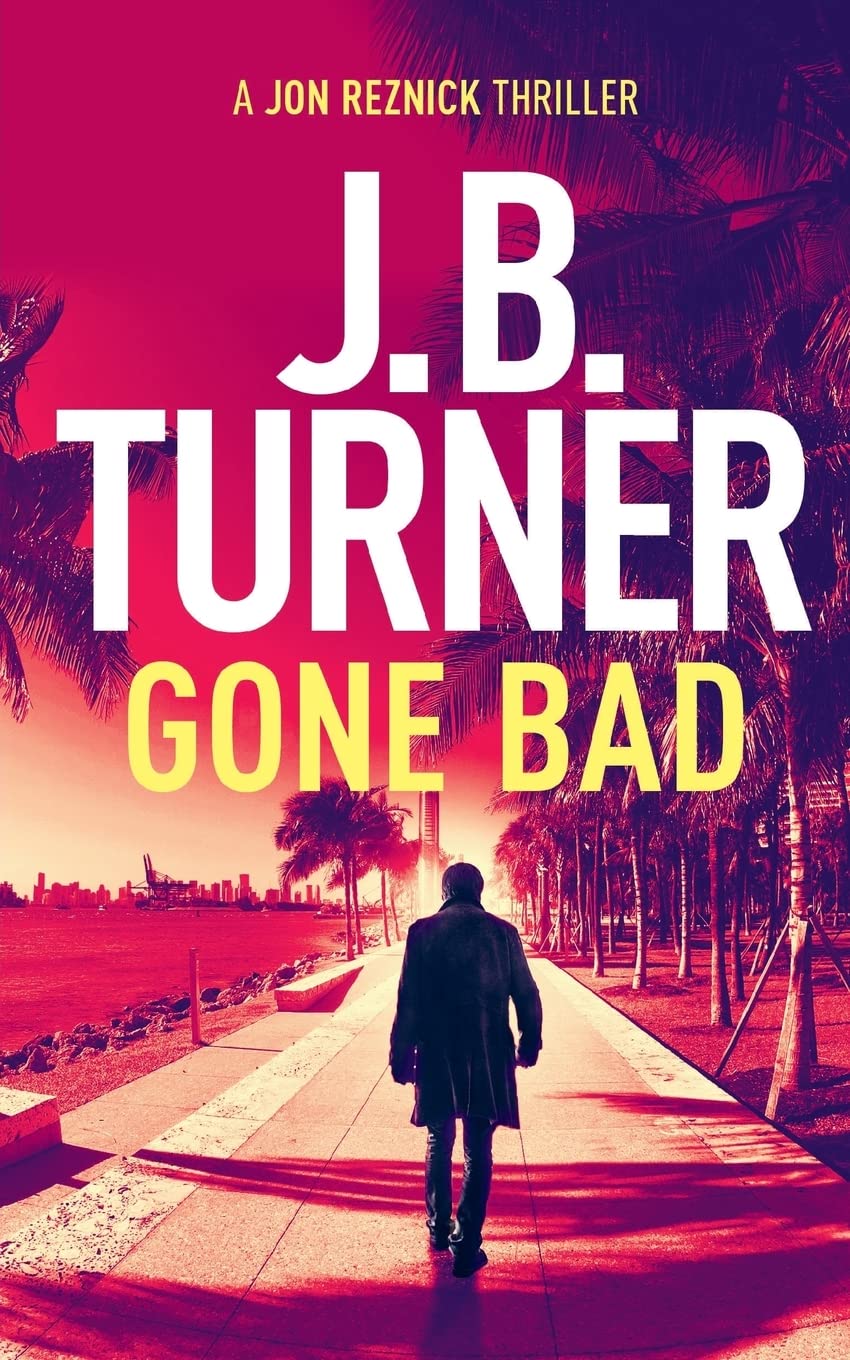 Gone Bad: a Jon Reznick Thriller