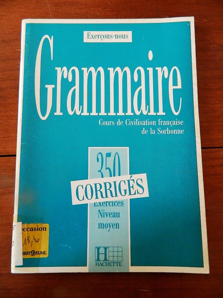 Grammaire: 350 Exercices De Grammaire - Corrige Niveau Moyen