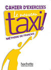 Nouveau Taxi! 3. Cahier D'exercices: Vol. 3