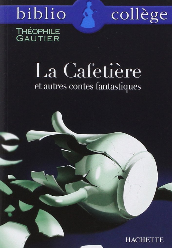 La Cafetière : Et Autres Contes Fantastiques