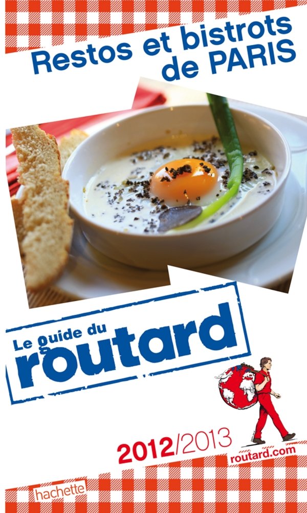 Guide du Routard Restos et bistrots de Paris 2012/2013