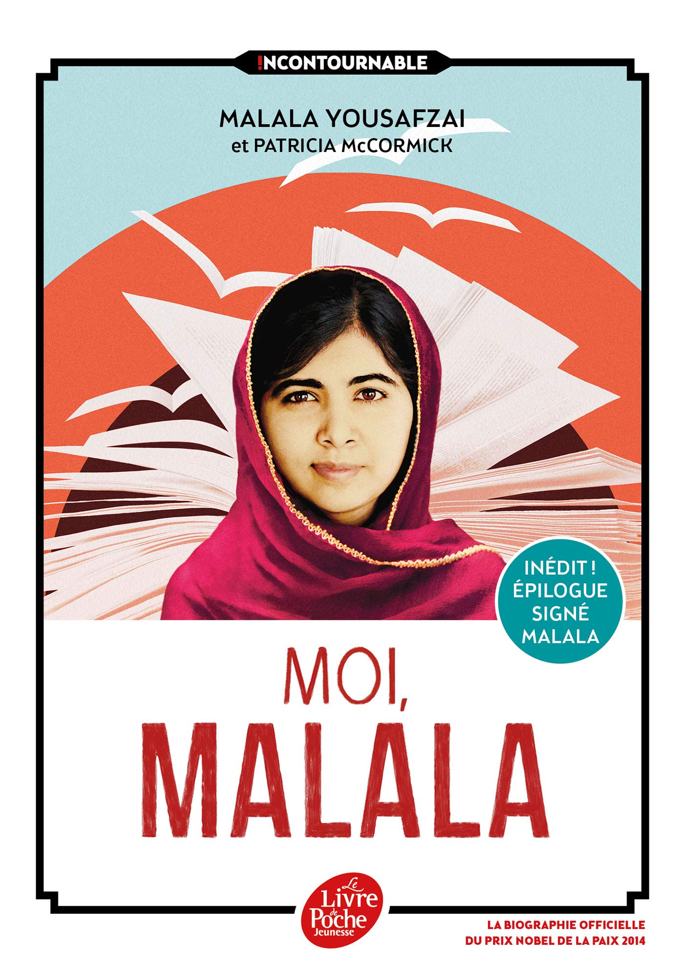 Moi, Malala: en Luttant Pour L'éducation, Elle a Changé Le Monde